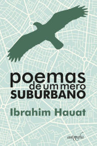 Title: Poemas de um mero suburbano, Author: Ibrahim Hauat