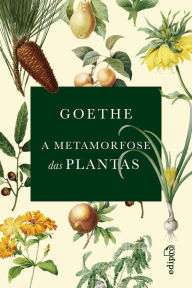 Title: A Metamorfose das Plantas, Author: Goethe
