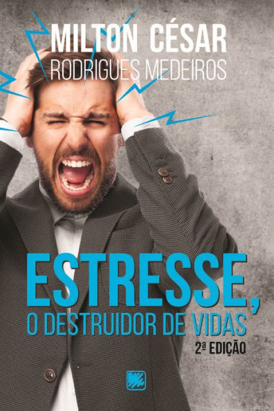 Estresse, o destruidor de vidas