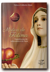 Title: Mística de Fátima: Experiências do Sobrenatural de Deus, Author: Nilza Maia