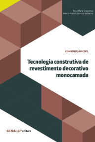 Title: Tecnologia construtiva de revestimento decorativo monocamada, Author: Rosa Maria Crescencio