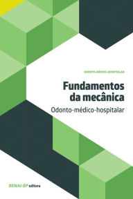 Title: Fundamentos da mecânica: odonto-médico-hospitalar, Author: SENAI-SP Editora