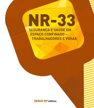 Title: NR 33 - Segurança e saúde em espaço confinado - Trabalhadores e vigias, Author: SENAI-SP Editora