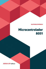Title: Microcontrolador 8051, Author: SENAI-SP Editora