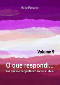 Title: O Que Respondi... (volume 9), Author: Mario Persona