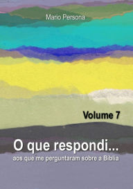 Title: O Que Respondi... (volume 7), Author: Mario Persona