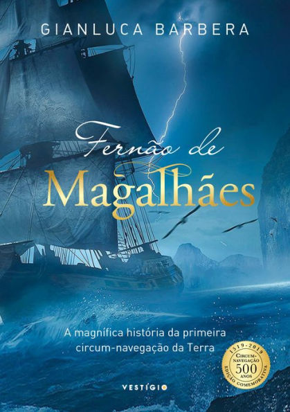 Fernão de Magalhães: A magnífica história da primeira circum-navegação da Terra