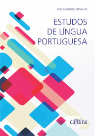 Title: Estudos de língua portuguesa, Author: José Augusto Carvalho