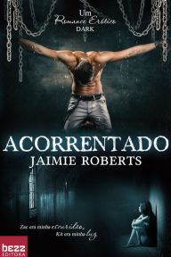 Title: Acorrentado, Author: Jaimie Roberts