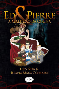 Title: Ed & Pierre: a maldição da colina, Author: Lucy Silva