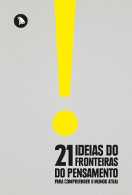 Title: 21 Ideias do Fronteiras do Pensamento para Compreender o Mundo Atual, Author: Fernando Schüler