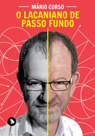 Title: O Lacaniano de Passo Fundo, Author: Mário Corso