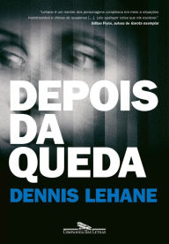 Title: Depois da queda, Author: Dennis Lehane