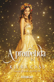 Title: A prometida (The Betrothed), Author: Kiera Cass