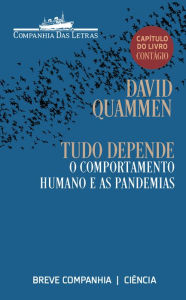 Title: Tudo depende: O comportamento humano e as pandemias (capítulo do livro Contágio), Author: David Quammen