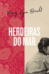 Title: Herdeiras do mar, Author: Mary Lynn Bracht