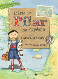Title: Diário de Pilar na Grécia, Author: Flávia Lins e Silva