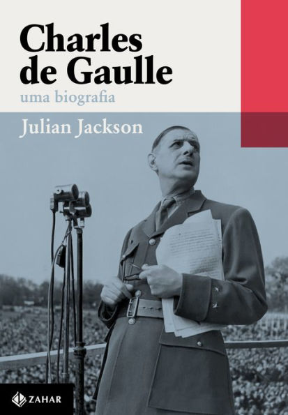 Charles de Gaulle: Uma biografia