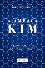 Title: A ameaça Kim, Author: Brant Hugo