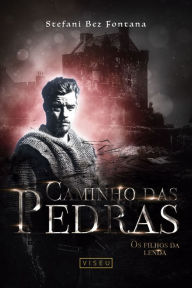 Title: Caminho das pedras: Os filhos da lenda, Author: Stefani Bez Fontana