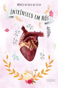 Title: Intrínseco em nós, Author: Mônica Rosa de da Silva