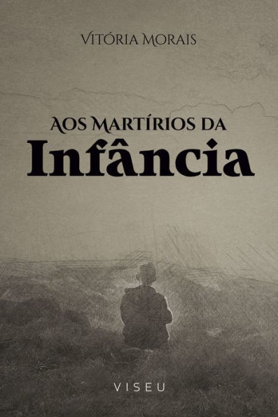 Aos martírios da infância