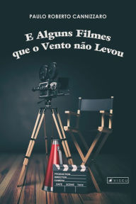 Title: E alguns filmes que o vento não levou, Author: Paulo Roberto Cannizzaro