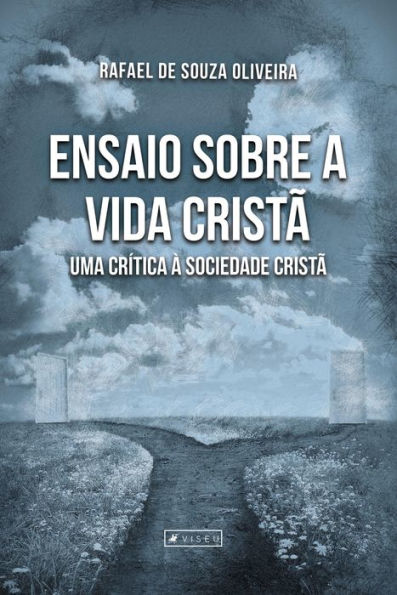 Ensaio sobre a vida cristã: Uma crítica à sociedade cristã