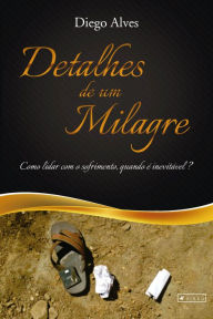 Title: Detalhes de um milagre, Author: Diego Alves