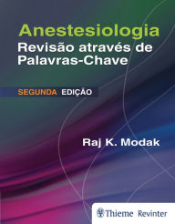 Title: Anestesiologia: Revisão através de palavras-chave, Author: Raj K. Modak