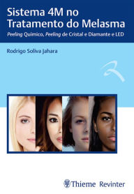 Title: Sistema 4M no Tratamento do Melasma: Peeling Químico, Peeling de Cristal e Diamante e LED, Author: Rodrigo Soliva Jahara
