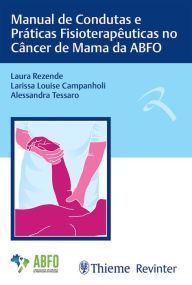 Title: Manual de Condutas e Práticas Fisioterapêuticas no Câncer de Mama da ABFO, Author: Laura Rezende