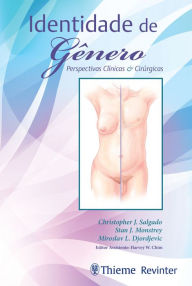 Title: Identidade de Gênero: Perspectivas Clínicas e Cirúrgicas, Author: Christopher J. Salgado