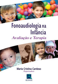 Title: Fonoaudiologia na Infância, Author: Maria Cristina Cardoso