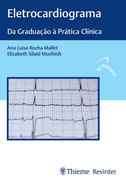 Eletrocardiograma: Da graduação à prática clínica