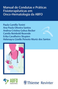 Title: Manual de Condutas e Práticas Fisioterapêuticas em Onco-Hematologia da ABFO, Author: Paula Camilla Tonini