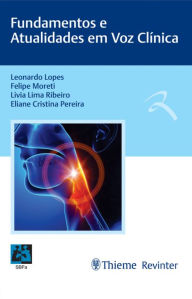 Title: Fundamentos e Atualidades em Voz Clínica, Author: Leonardo Lopes