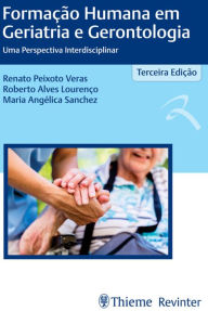 Title: Formação Humana em Geriatria e Gerontologia, Author: Maria Angélica Sanchez