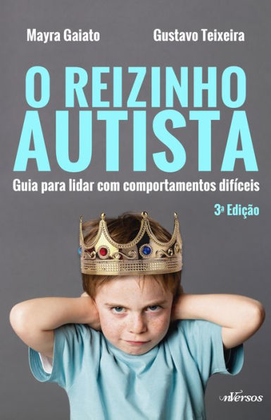 O reizinho autista: Guia para lidar com comportamentos difíceis