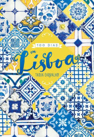 Title: 100 dias em Lisboa, Author: Tania Carvalho