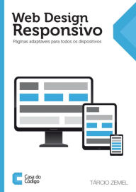 Title: Web Design Responsivo: Páginas adaptáveis para todos os dispositivos, Author: Tárcio Zemel