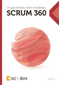 Title: Scrum 360: Um guia completo e prático de agilidade, Author: Jorge Audy