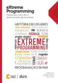 Title: eXtreme Programming: Práticas para o dia a dia no desenvolvimento ágil de software, Author: Daniel Wildt