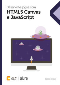 Title: Desenvolva jogos com HTML5 Canvas e JavaScript, Author: Éderson Cássio