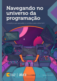 Title: Navegando no universo da programação: Conselhos para aproveitar e contribuir para a área tech, Author: William Oliveira
