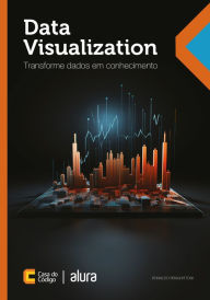 Title: Data Visualization: Transforme dados em conhecimento, Author: Ronaldo Braghittoni