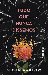 Title: Tudo que nunca dissemos, Author: Sloan Harlow