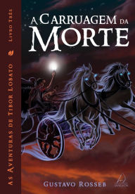 Title: A Carruagem da Morte, Author: Gustavo Rosseb