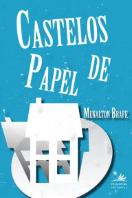 Title: Castelos de papel, Author: Menalton Braff