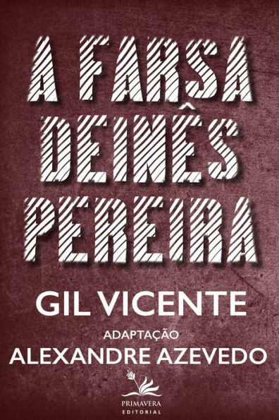 A farsa de Inês Pereira: Adaptação de Alexandre Azevedo
